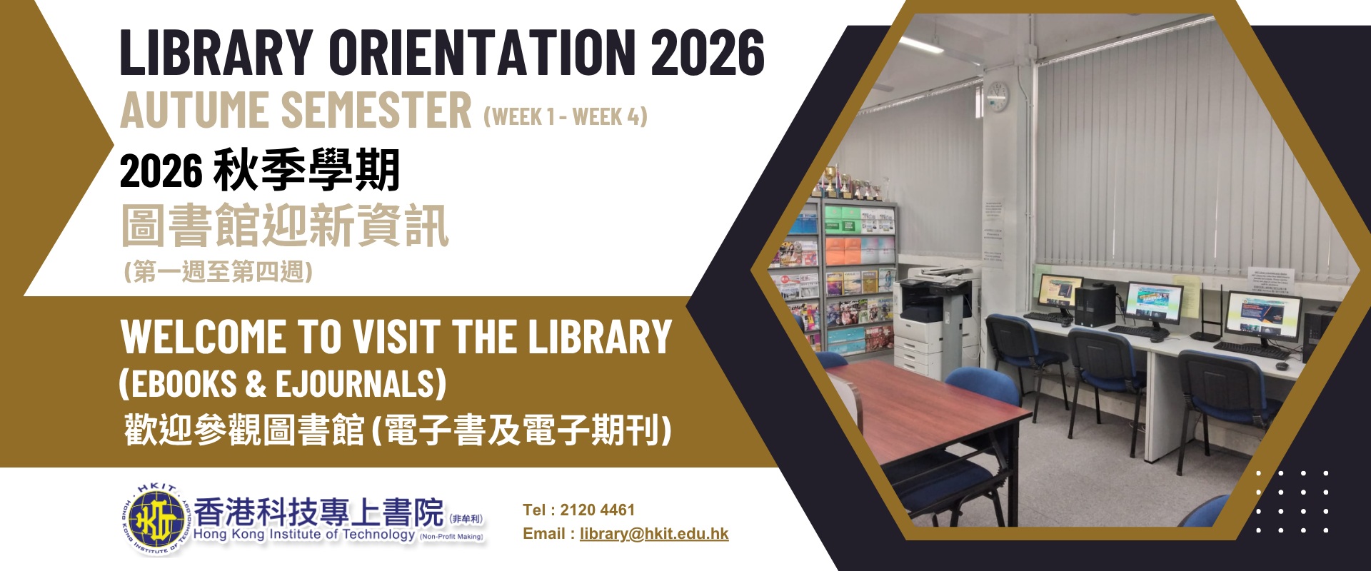 Library Orientation 2026 (Week 1 - Week 4) Welcome to visit the Library
